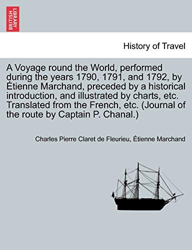 A Voyage Round The World, Performed During The Years 1790, 1791, And 1792, By t [Paperback]