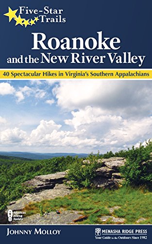 Five-Star Trails Roanoke and the New River Valley A Guide to the Southwest Vir [Hardcover]