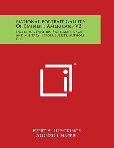 National Portrait Gallery of Eminent Americans V2  Including Orators, Statesman [Paperback]