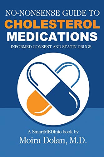 No-Nonsense Guide to Cholesterol Medications  Informed Consent and Statin Drugs [Unknown]