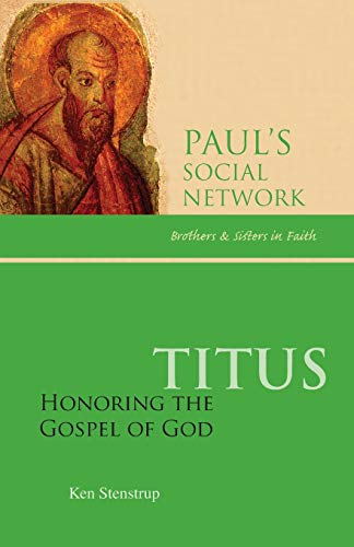 Titus Honoring The Gospel Of God (paul's Social Network Brothers And Sisters I [Paperback]