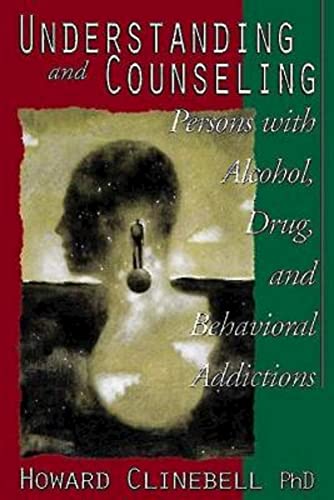 Understanding And Counseling Persons With Alcohol, Drug, And Behavioral Addictio [Paperback]