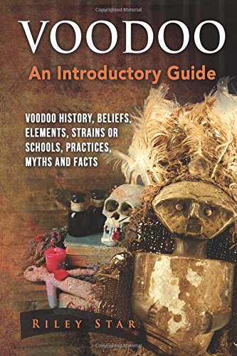 Voodoo Voodoo History, Beliefs, Elements, Strains Or Schools, Practices, Myths  [Paperback]