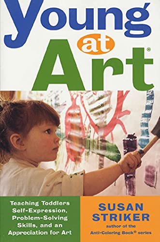 Young at Art Teaching Toddlers Self-Expression, Problem-Solving Skills, and an  [Paperback]