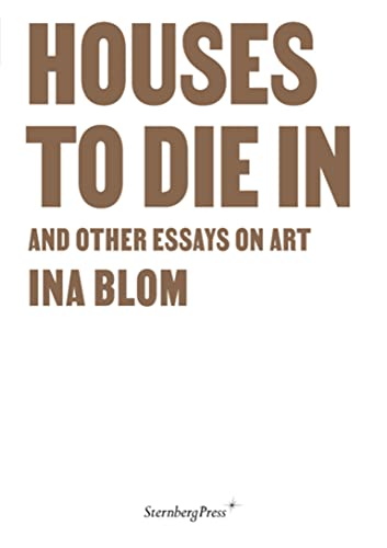 Houses To Die In and Other Essays on Art [Paperback]