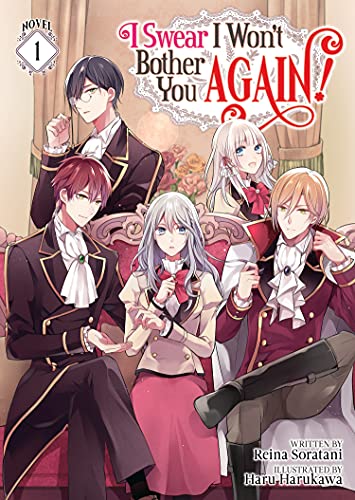 I Swear I Won't Bother You Again (Light Novel) Vol. 1 [Paperback]