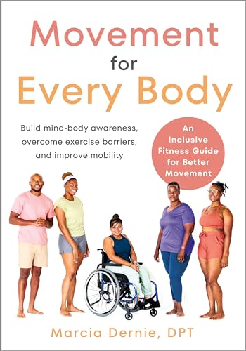Movement for Every Body An Inclusive Fitness Guide for Better Movement--Build m [Paperback]
