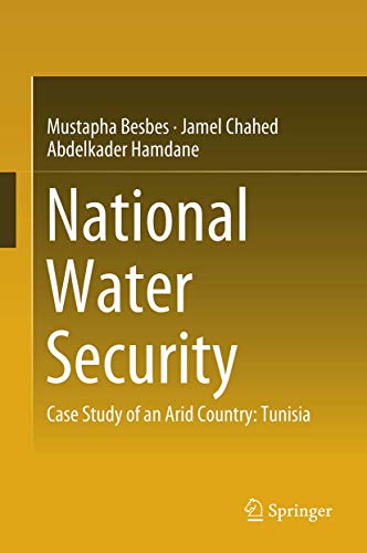 National Water Security Case Study of an Arid Country Tunisia [Hardcover]