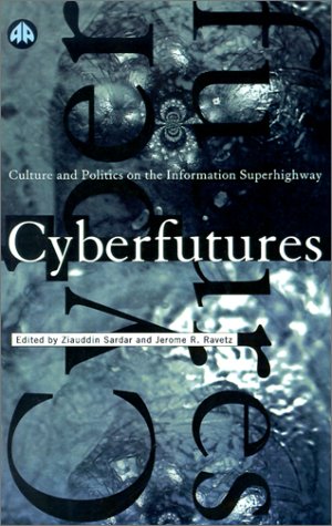 Cyberfutures Culture and Politics on the Information Superhighway [Paperback]