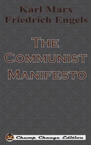 The Communist Manifesto (chump Change Edition) [Hardcover]