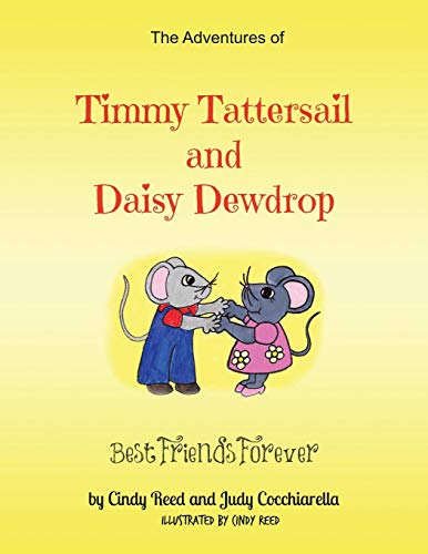 Adventures of Timmy Tattersail and Daisy Dewdrop  Best Friends Forever [Paperback]