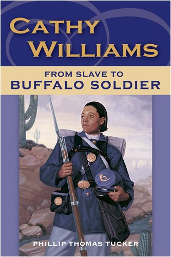 Cathy Williams From Slave to Buffalo Soldier [Paperback]