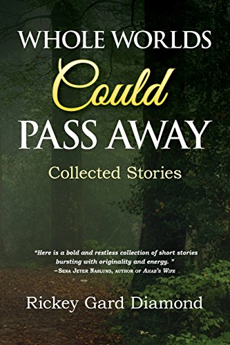 Whole Worlds Could Pass Away Collected Stories [Paperback]