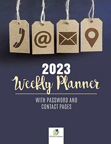 2023 Weekly Planner with Password and Contact Pages [Paperback]