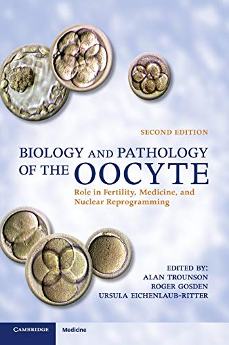 Biology and Pathology of the Oocyte Role in Fertility, Medicine and Nuclear Rep [Hardcover]