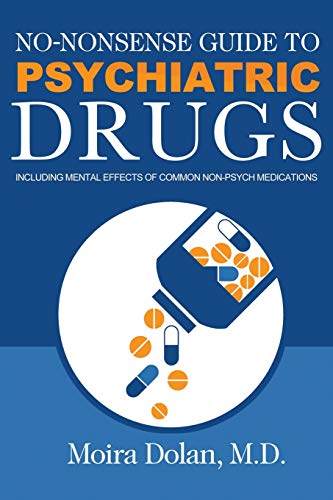 No-Nonsense Guide to Psychiatric Drugs  Including Mental Effects of Common Non- [Paperback]