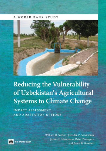 Reducing the Vulnerability of Uzbekistan's Agricultural Systems to Climate Chang [Paperback]