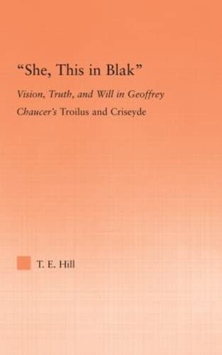 She, this in Blak Vision, Truth, and Will in Geoffrey Chaucer's Troilus and Cis [Paperback]