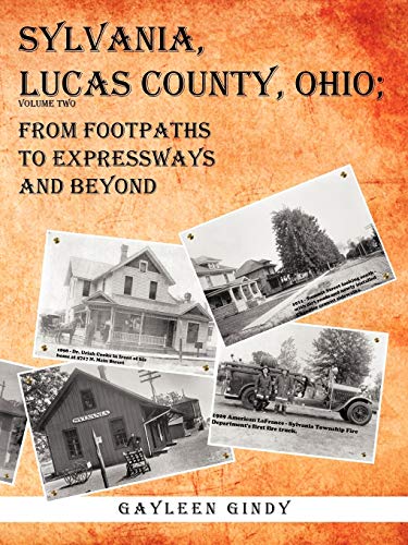 Sylvania, Lucas County, Ohio From Footpaths To Expressways And Beyond (volume 2 [Paperback]