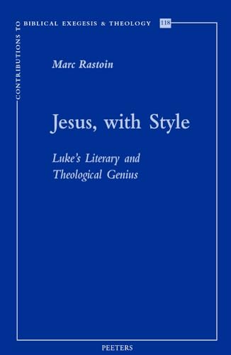 Jesus, with Style Luke's Literary and Theological Genius [Paperback]