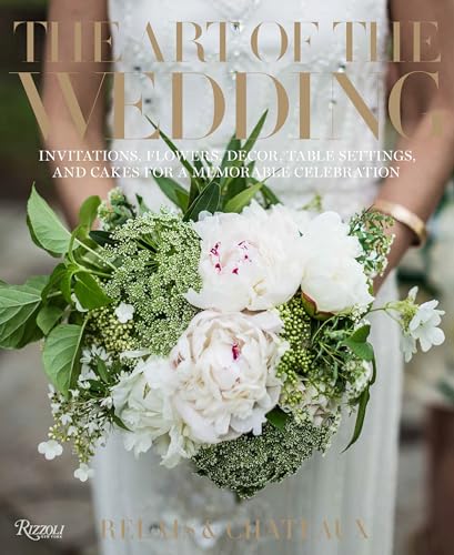 The Art of the Wedding Invitations, Flowers, Decor, Table Settings, and Cakes f [Hardcover]