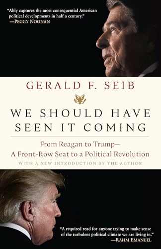 We Should Have Seen It Coming From Reagan to Trump--A Front-Row Seat to a Polit [Paperback]