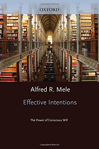 Effective Intentions The Power of Conscious Will [Hardcover]