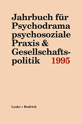 Jahrbuch fr Psychodrama psychosoziale Praxis &amp Gesellschaftspolitik 1995 [Paperback]
