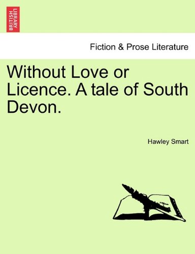 Without Love or Licence a Tale of South Devon [Paperback]