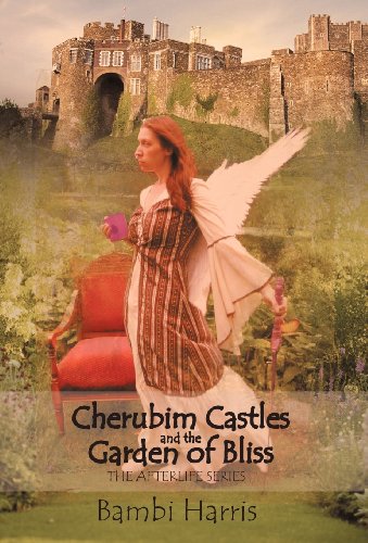 Cherubim Castles and the Garden of Bliss  The Elysium Scrolls [Hardcover]