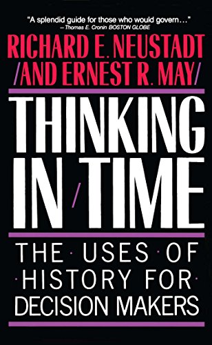 Thinking In Time: The Uses Of History For Decision Makers [Paperback]
