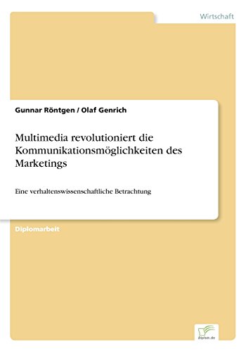 Multimedia Revolutioniert Die Kommunikationsmoglichkeiten des Marketings [Paperback]