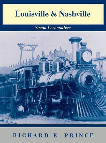 Louisville &amp Nashville Steam Locomotives, 1968 Revised Edition [Hardcover]