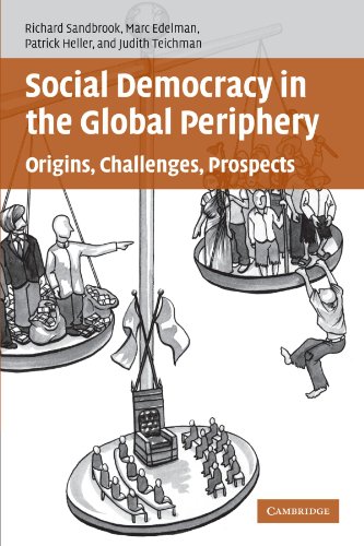 Social Democracy in the Global Periphery Origins, Challenges, Prospects [Paperback]