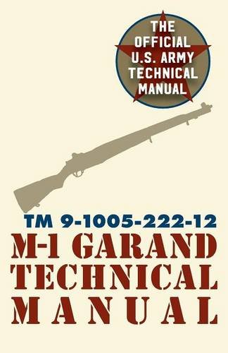 U.S. Army M-1 Garand Technical Manual Field Manual 23-5 [Paperback]