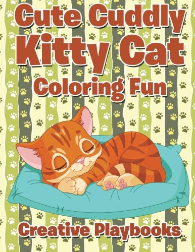 Cute Cuddly Kitty Cat Coloring Fun [Paperback]