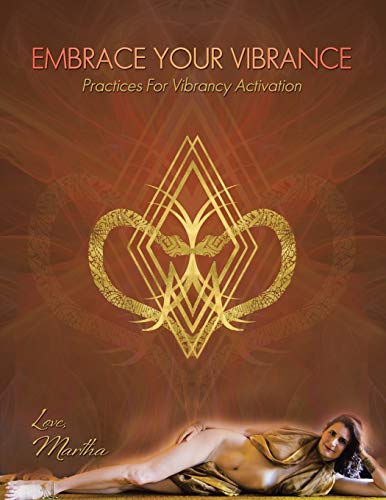 Embrace Your Vibrance  Practices for Vibrancy Activation [Paperback]