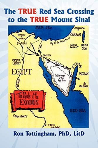 True Red Sea Crossing to the True Mount Sinai [Paperback]