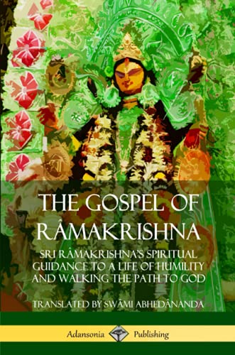 Gospel of Rmakrishna  Sri Rmakrishna's Spiritual Guidance to a Life of Humili [Paperback]