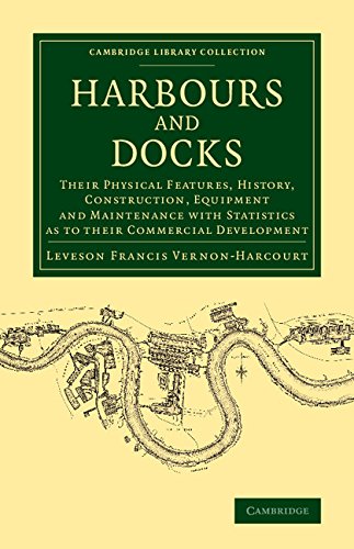 Harbours and Docks Their Physical Features, History, Construction, Equipment an [Paperback]