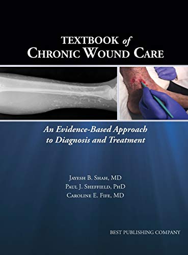 Textbook of Chronic Wound Care An Evidence-Based Approach for Diagnosis and Tre [Hardcover]
