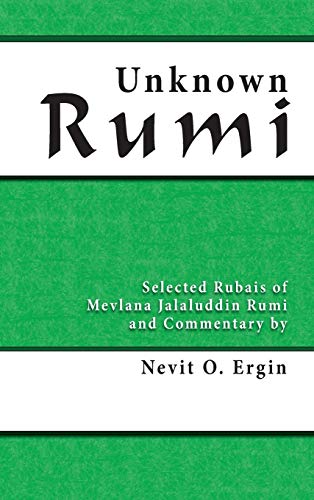 Unknown Rumi Selected Rubais Of Mevlana Jalaluddin Rumi And Commentary By Nevit [Hardcover]