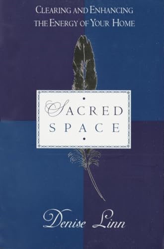 Sacred Space: Clearing and Enhancing the Energy of Your Home [Paperback]