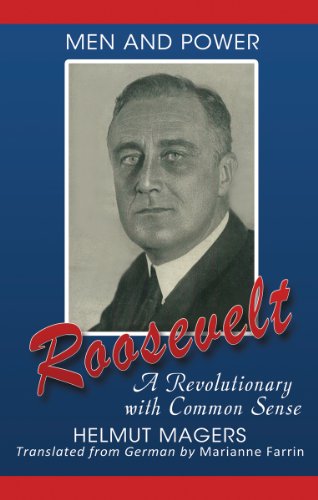 Roosevelt, A Revolutionary With Common Sense [Hardcover]