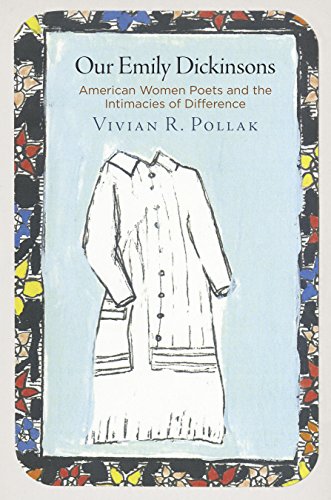 Our Emily Dickinsons American Women Poets and the Intimacies of Difference [Hardcover]