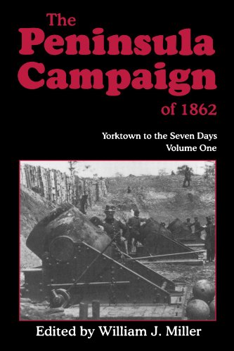 The Peninsula Campaign Of 1862 Yorktown To The Seven Days, Vol. 1 [Paperback]