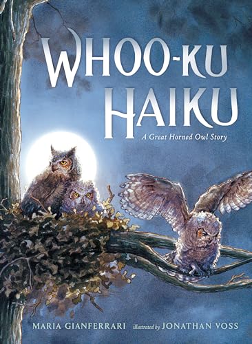 Whoo-Ku Haiku A Great Horned Owl Story [Hardcover]