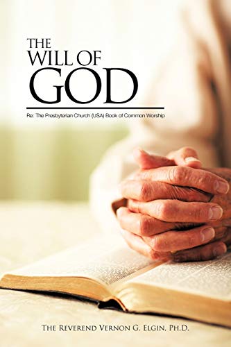 Will of God Re  The Presbyterian Church (Usa)Book of Common Worship [Paperback]