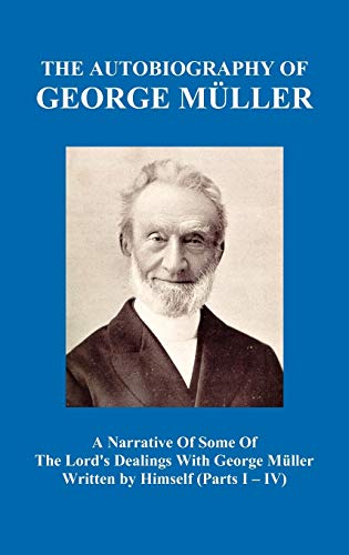 A Narrative Of Some Of The Lord's Dealings With George M Ller Written By Himself [Hardcover]