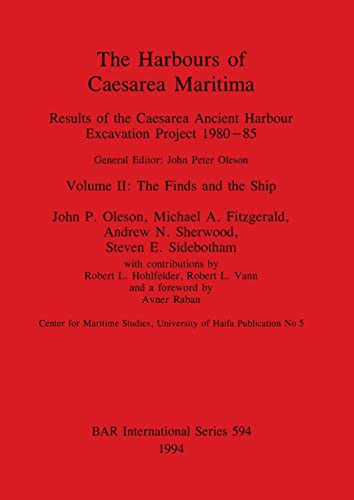 Harbours of Caesarea Maritima, Volume II The Finds and the Ship [Paperback]